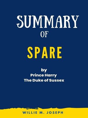 cover image of Summary of Spare by Prince Harry the Duke of Sussex